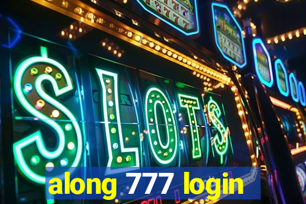 along 777 login